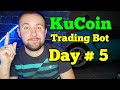 KuCoin Trading Bot Challenge - Investing $5,000 To Make Big Profits ( Day 5 )