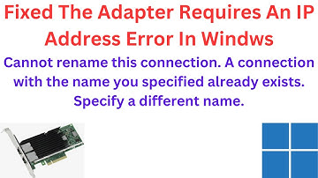 How To Fix The Adapter Requires An IP Address Error In Windws