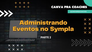 Information Administrando seu evento no Sympla - PARTE 2 Guide