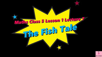 Maths Class 5 Lesson 1 The Fish Tale Lecture 7 Explanation Pg 14 CBSE Math Magic Monica Chadha