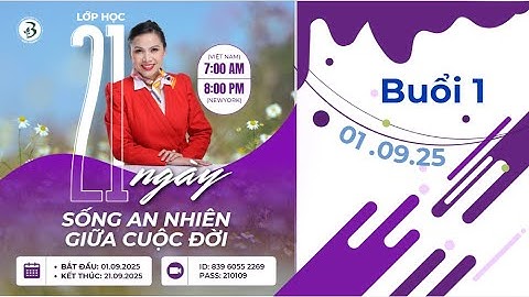 BUỔI 1| SỐNG AN NHIÊN GIỮA CUỘC ĐỜI - 21 NGÀY| 01.09.25