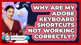Why Are My Adobe Keyboard Shortcuts Not Working Correctly - Design Tool Unlocked