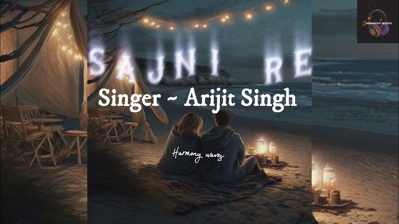 SAJNI RE(Lyrics) English TranslationLaapataa Ladies Arijit Singh