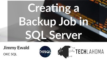 Creating a Backup Job in SQL Server - Jimmy Ewald: OKC SQL