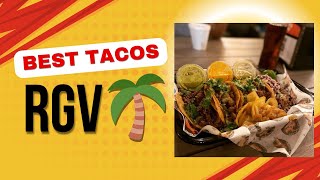 Best Tacos in the Rio Grande Valley : 2025