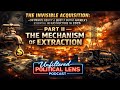 The Invisible Acquisition: Part Two | “Mechanisms of Extraction”