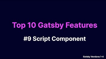 Top 10 Gatsby Features: #9 Script Component