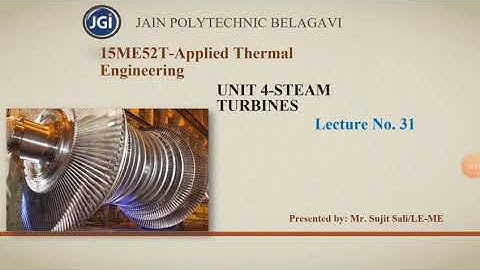 15ME52T. Applied Thermal Engineering. Unit 4. Steam Turbines