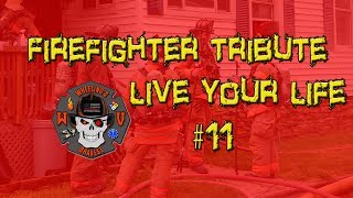 Firefighter Tribute - Live Your Life In Memory Of Mike Lake