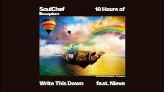 #10Hours #TrueLoop of SoulChef - Write This Down feat. Nieve