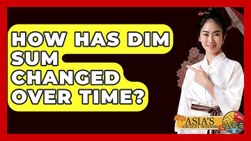 How Has Dim Sum Changed Over Time? - Asia