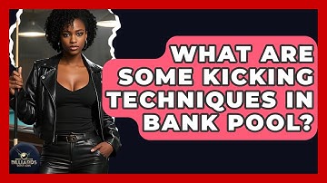 What Are Some Kicking Techniques In Bank Pool? - Billiards Hustlers