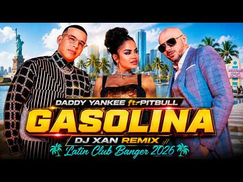 Daddy Yankee ft. Pitbull – Gasolina (DJ XAN Remix) 🔥 Latin Club Banger 2026