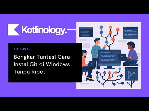 TERBARU! Install & Konfigurasi Git di Windows dengan Cepat [Tanpa Ribet!]