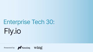 Enterprise Tech 30: Fly.io