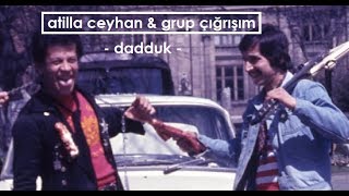 Atilla Ceyhan & Grup Çığrışım - Dadduk Resimi