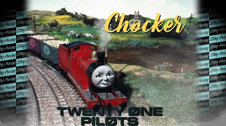 Twenty One Pilots - Choker - A Thomas & Friends st...
