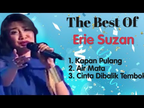 Erie Suzan - Kapan Pulang - Air Mata - Cinta Di balik Tembok -