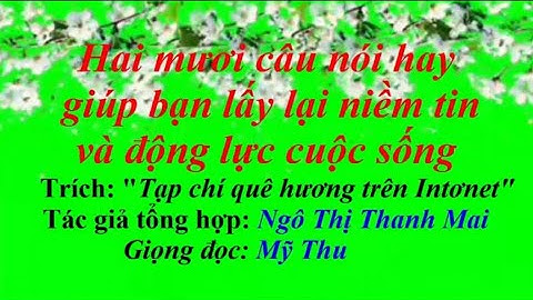 Những câu nói hay giúp bạn lấy  lại niềm tin và động lực cuộc sống/Audio Mỹ Thu