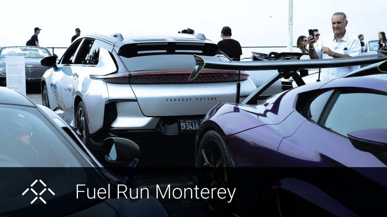 Fuel Run Monterey Faraday Future Monterey Car Week FFIE YouTube