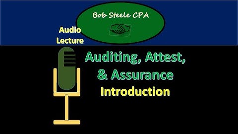 55005 Auditing, Attest, & Assurance – Introduction
