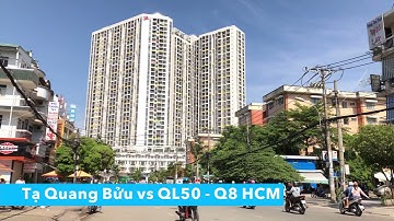 Đường Tạ Quang Bửu - Quốc Lộ 50 - Nguyễn Văn Linh 🚏