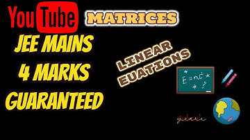 MATRICES (LINEAR  EQUATIONS)   4 MARKS GUARANTEE   (JEE MAINS)