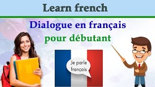 Apprendre le français couramment avec 45 dialogues