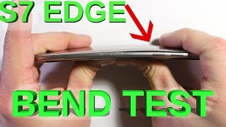 Galaxy S7 Edge  Bend Test, Scratch test, Burn Test