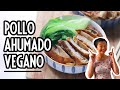 Pollo ahumado vegano | Vegan smoked chicken recipe | Comida vegana | Vegan food