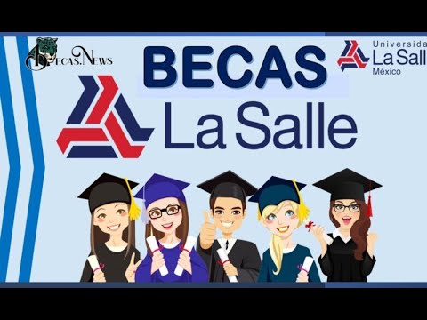 ? Becas La Salle ? 2022-2023: Convocatoria, Requisitos y Registro Información a Detalle