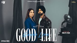 Good Life : Beat Singh | Sidhu Jajjal | Reel check kri kade sad na milu| Latest Punjabi Songs 2024