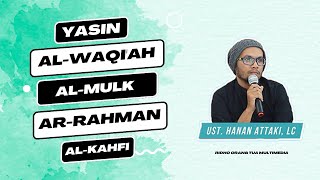 YASIN | AL-WAQI'AH | AL-MULK | AR-RAHMAN | AL-KAHFI  - UST. HANAN ATTAKI, LC. | AUDIO ONLY