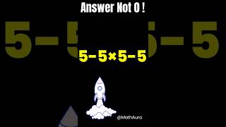 Most People Say 0 ❌ | 5−5×5−5 = ? 😳 #shorts