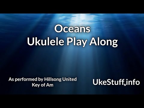 Oceans Ukulele Play Along