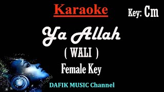 Video thumbnail of "Ya Allah (Karaoke) Wali Band/ Nada Wanita/ Cewek/ Female Key Cm"
