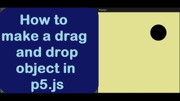 12 Make a draggable object or drag and drop object in p5.js