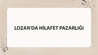 Lozanda Hi̇lafet Pazarliği