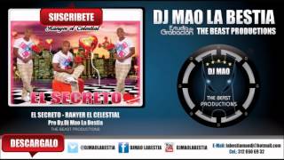 El Secreto - Rayer El Celestial Pro. By Dj Mao La Bestia Tbp