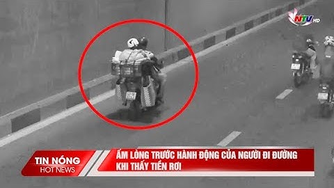 Ấm lòng trước hành động của người đi đường khi thấy tiền rơi