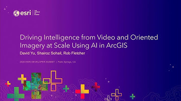 Driving Intelligence from Video and Oriented Imagery at Scale using AI with ArcGIS