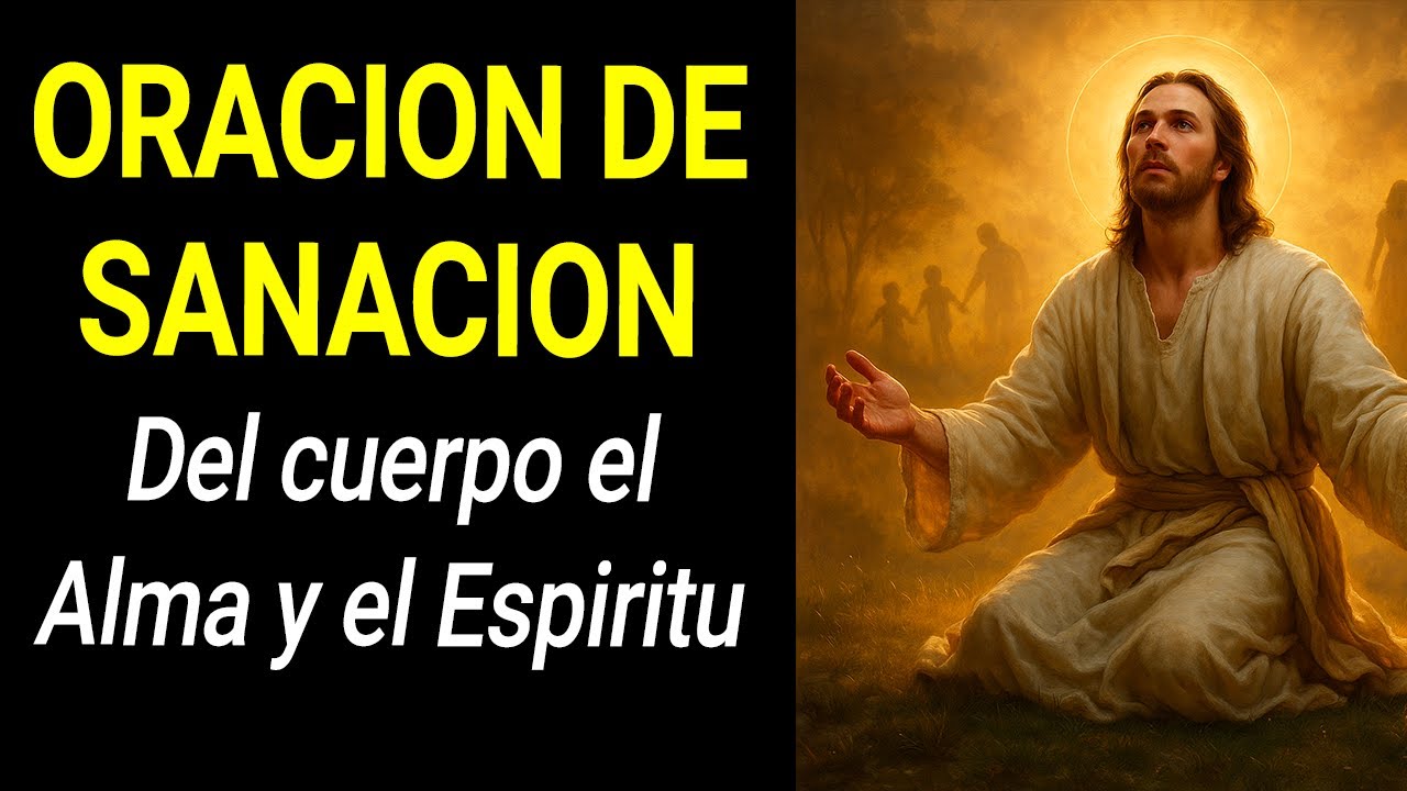 Oración de Sanación Profunda para el Cuerpo, el Alma y la Mente - YouTube