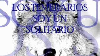 Video thumbnail of "Los temerarios- Soy un solitario"