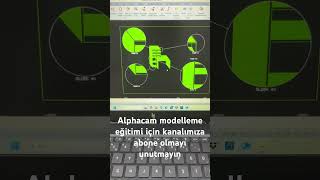 Alphacam çizim modelleme ve kesim artık çok kolay