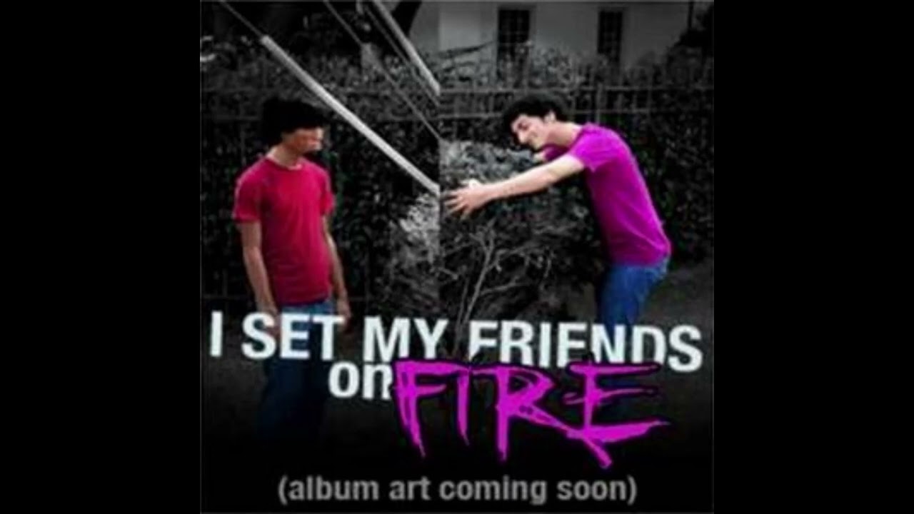 洋楽 I Set My Friends On Fire I Set My Friends on Fire - Demo [2007] - YouTube