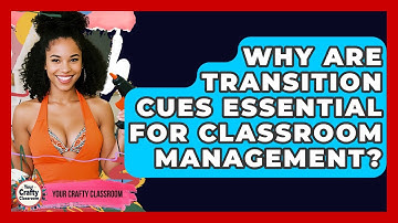 Why Are Transition Cues Essential For Classroom Management? - Your Crafty Classroom