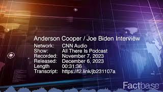 Interview: Anderson Cooper Interviews Joe Biden for CNN's All There Is Podcast - November 7, 2023