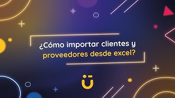 Importar clientes y proveedores desde excel