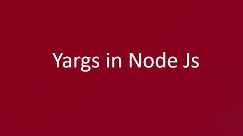 12 Argument Parsing with Yargs: Part I