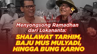 Download lagu Menyongsong Ramadhan dari Lokananta: SHALAWAT TARHIM, BAJU MUS MULYADI, HINGGA BUNG KARNO